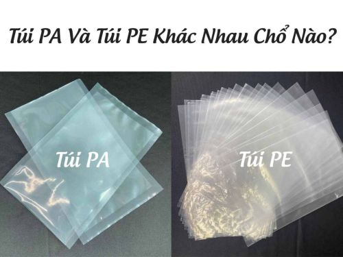Túi PA và túi PE: Chất liệu, đặc điểm và cấu tạo khác nhau như thế nào?